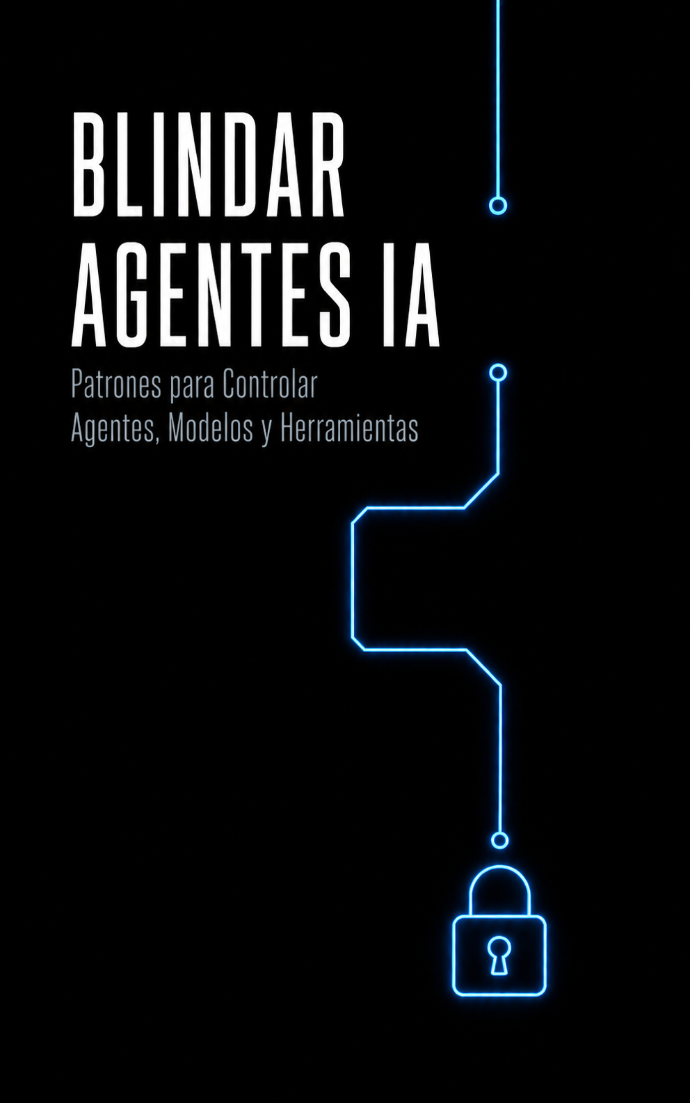 Portada del libro Blindar Agentes IA